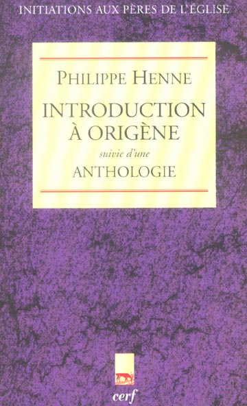 Introduction à Origène suivie d'une Anthologie