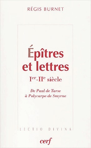 Epîtres et lettres Ier-IIème siècle. De Paul de Tarse à Polycarpe de Smyrne