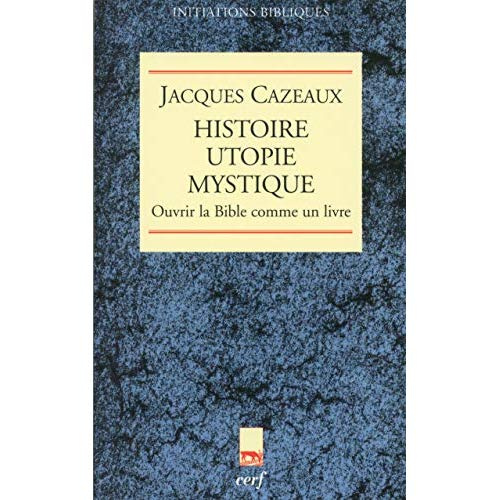 Histoire utopie mystique. Ouvrir la Bible comme un livre