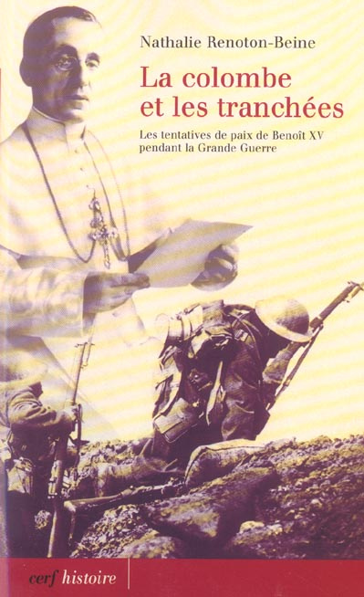 Le colombe et les tranchées. Les tentatives de paix de Benoît XV pendant la Grande Guerre