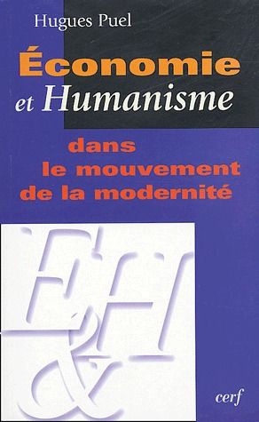 Economie et humanisme dans le mouvement de la modernité
