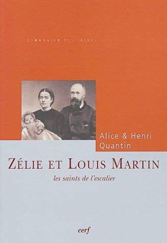 Zélie et Louis Martin. Les saints de l'escalier