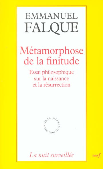 Métamorphose de la finitude. Essai philosophique sur la naissance et la résurrection