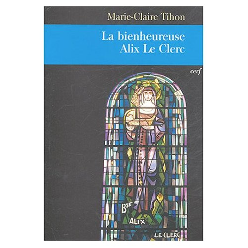 La bienheureuse Alix Le Clerc