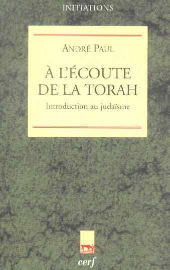 A l'écoute de la Torah. Introduction au Judaïsme