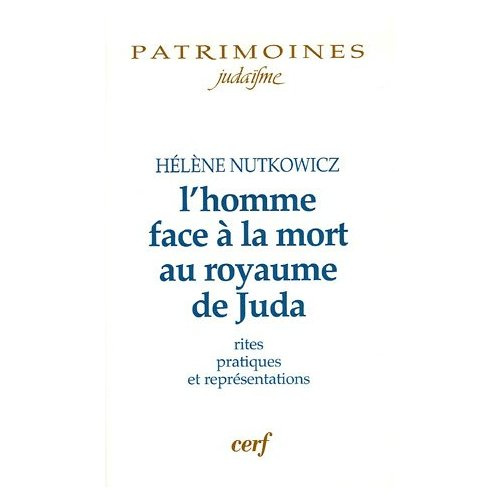 L'homme face à la mort au royaume de Juda. Rites, pratiques et représentations
