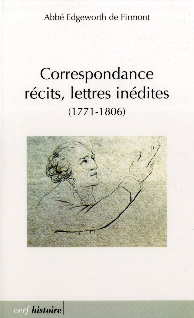 Correspondance, récits, lettres inédites. 1771-1806