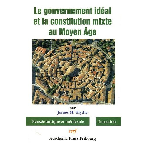 Le gouvernement idéal et la constitution mixte au Moyen Age