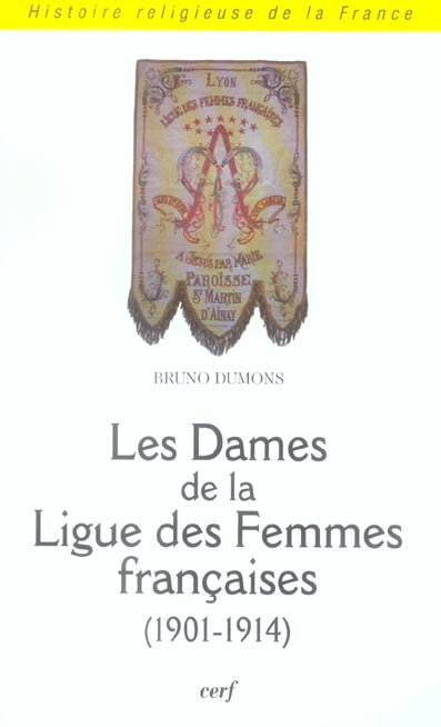 Les Dames de la Ligue des Femmes Françaises (1901-1914)