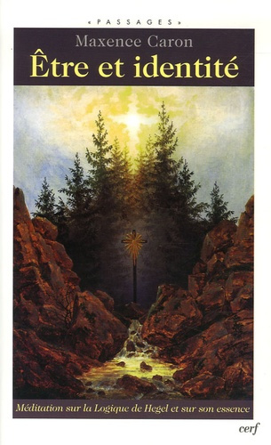 Etre et identité. Méditation sur la Logique de Hegel et sur son essence