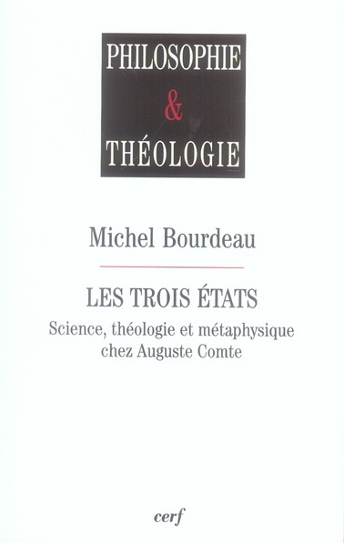 Les trois états. Science, théologie et métaphysique chez Auguste Comte