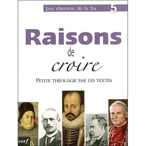 Les chemins de la Foi. Tome 5, Raisons de croire