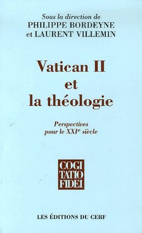Vatican II et la théologie. Perspectives pour le XXIe siècle