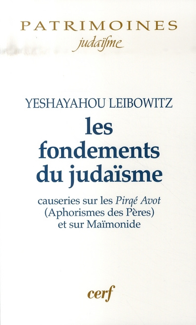 Les fondements du judaïsme. Causeries sur les Pirké Avot (Aphorismes des Pères) et sur Maïmonide