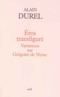Eros transfiguré. Variations sur Grégoire de Nysse