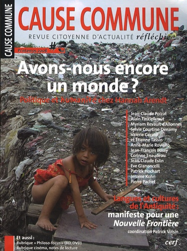 Cause commune N° 3, Printemps 2008 : Avons-nous encore un monde ? Politique et humanité chez Hannah