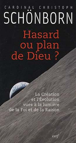 Hasard ou plan de Dieu ? La Création et l'Evolution vues à la lumière de la Foi et de la Raison