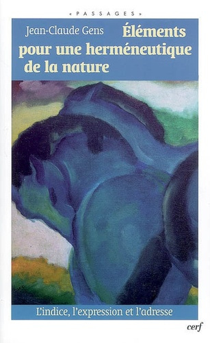 Eléments pour une herméneutique de la nature. L'indice, l'expression et l'adresse
