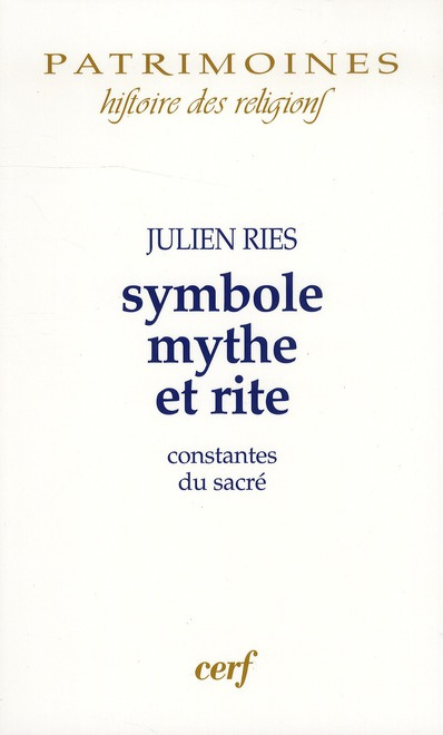 Symbole, mythe et rite. Constantes du sacré