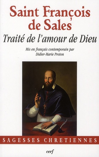 Traité de l'amour de Dieu. Mis en français contemporain
