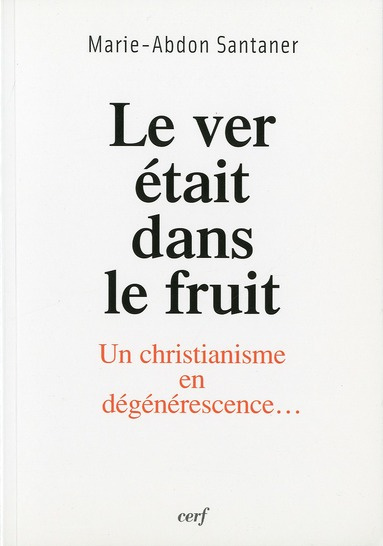 Le ver était dans le fruit. Un christianisme en dégénérescence...
