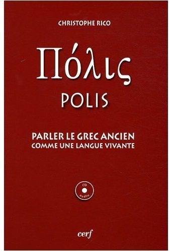 Polis. Parler le grec ancien comme une langue vivante, avec 1 CD audio