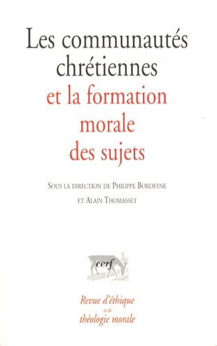 Revue d'éthique et de théologie morale N° 252 : Les communautés chrétiennes et la formation morale d