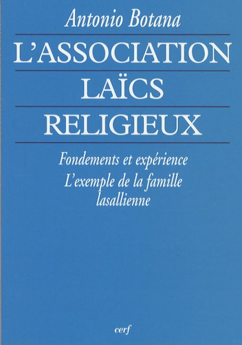 L'association laïcs-religieux. Fondements et expérience, l'exemple de la famille lassallienne