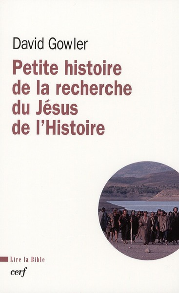 Petite histoire de la recherche du Jésus de l'Histoire. Du XVIIIe siècle à nos jours