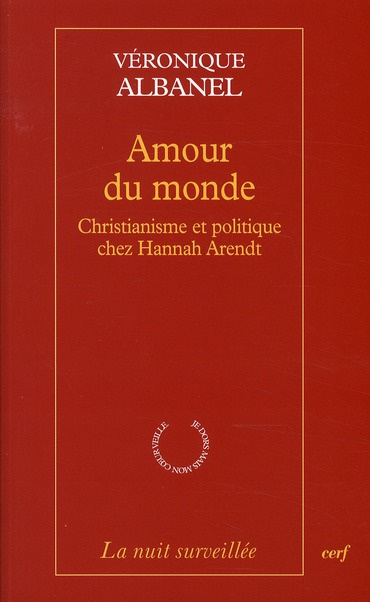 Amour du monde. Christiannisme et politique chez Hannah Arendt