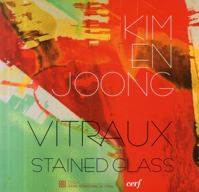 Kim En Joong Vitraux. Edition bilingue français-anglais