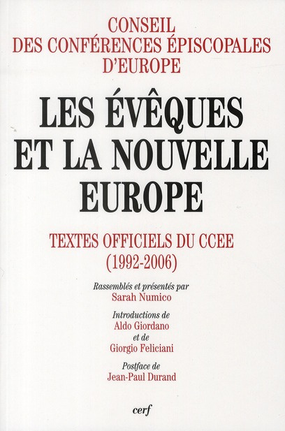 Les évêques et la nouvelle Europe. Textes officiels du CCEE (1992-2006)