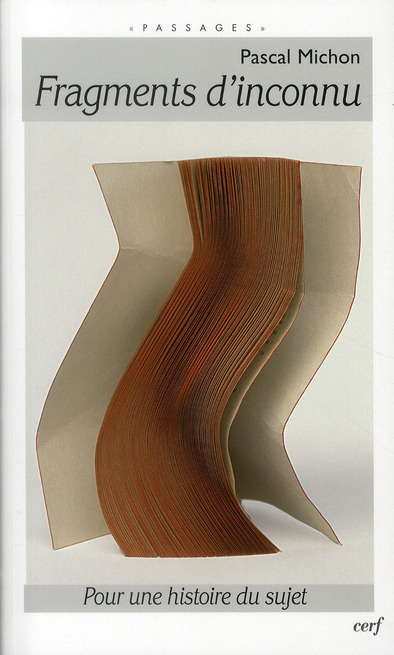 Fragments d'inconnu. Pour une histoire du sujet