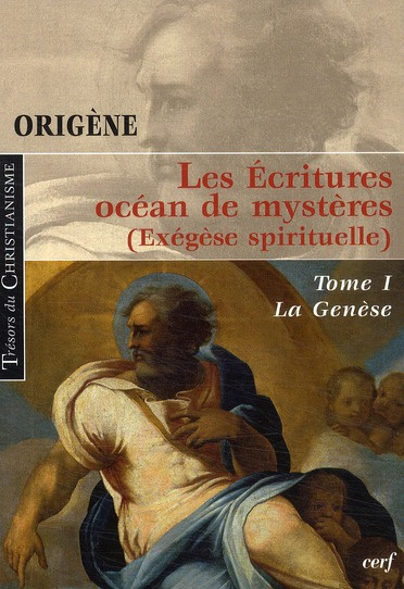 Les Ecritures, océan de mystères (Exégèse spirituelle). Tome 1, La Genèse