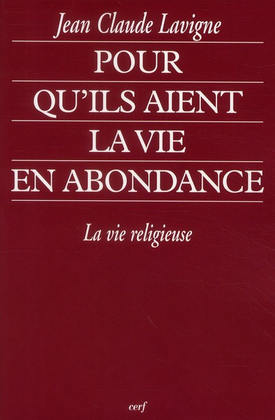 Pour qu'ils aient la vie en abondance. La vie religieuse