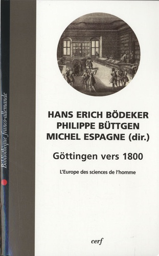 Göttingen vers 1800. L'Europe des sciences de l'homme