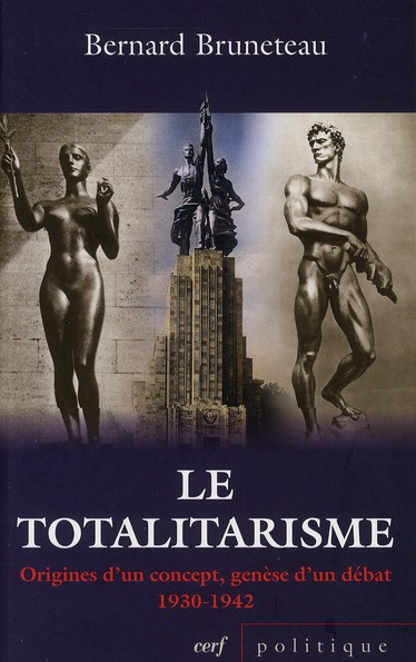 Le totalitarisme. Origines d'un concept, genèse d'un débat 1930-1942