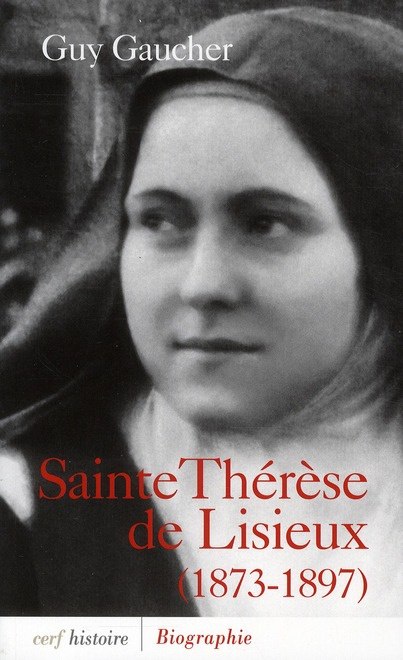 Sainte Thérèse de Lisieux. Biographie, 1873-1897