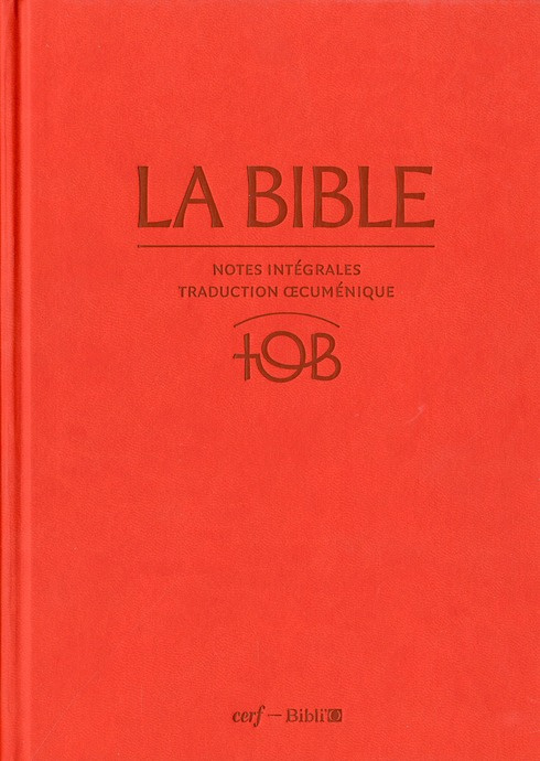 La Bible TOB. Notes intégrales, traduction oecuménique, 11e édition