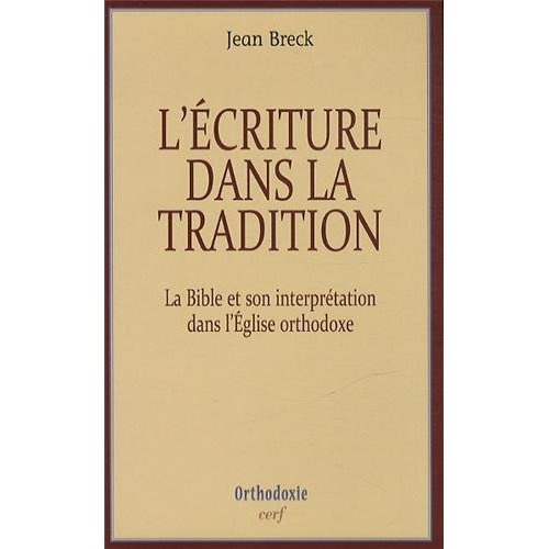 L'écriture dans la tradition. La Bible et son interprétation dans l'Eglise orthodoxe