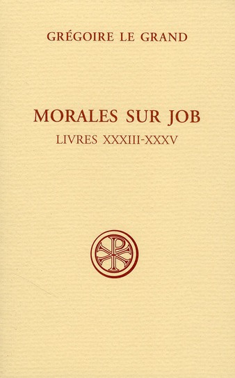 Morales sur Job. Sixième partie (Livres XXXIII-XXXV)