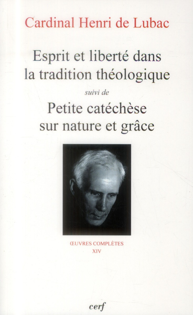 Oeuvres complètes / Cardinal Henri de Lubac Tome 14 : Esprit et liberté dans la tradition théologiqu