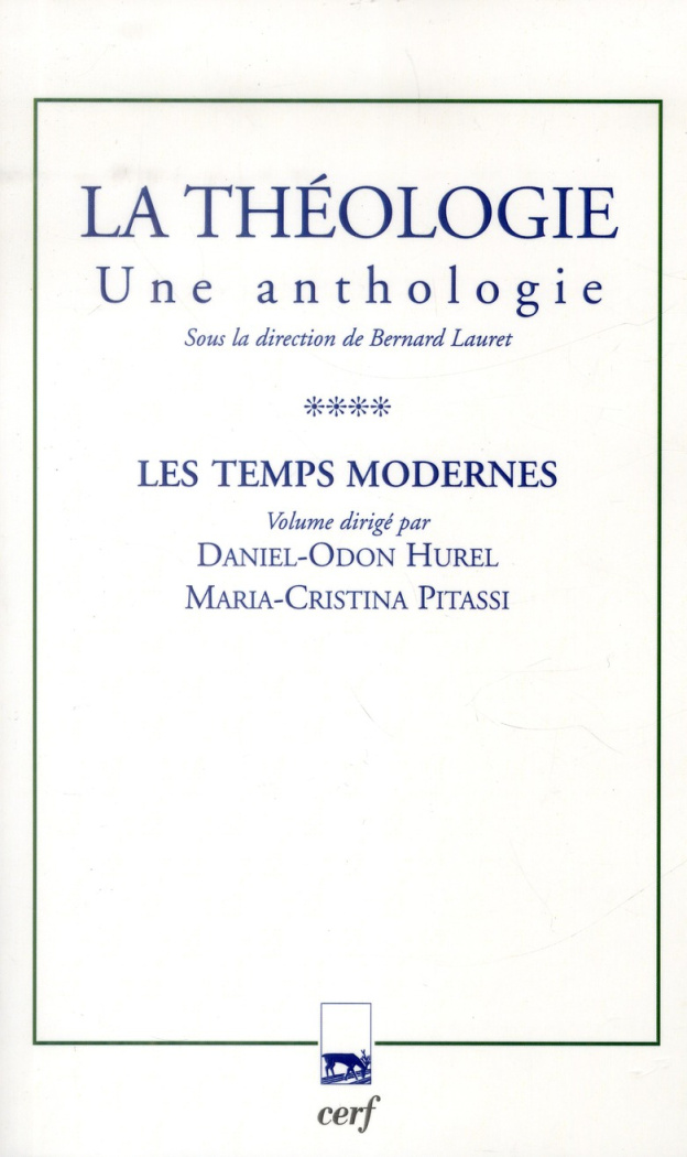 La théologie. Une anthologie Tome 4, Les temps modernes