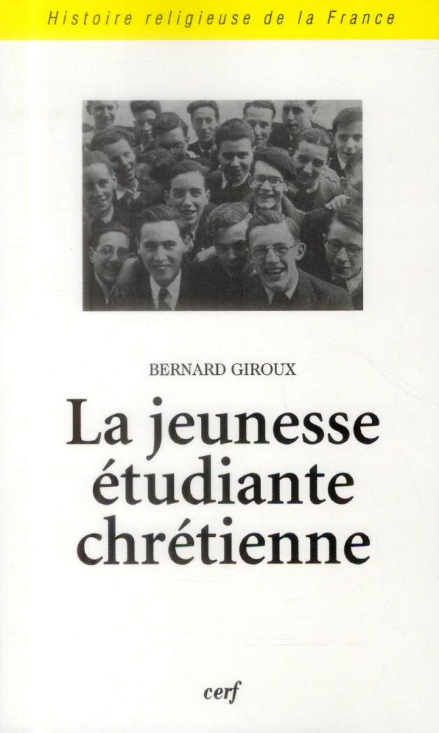 La jeunesse étudiante chrétienne. Des origines aux années 1970