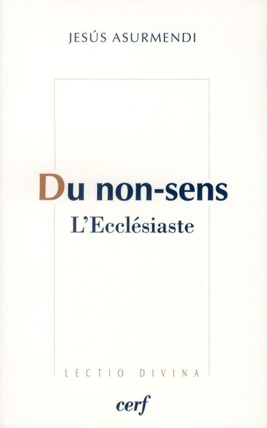 Du non-sens. L'Ecclésiaste