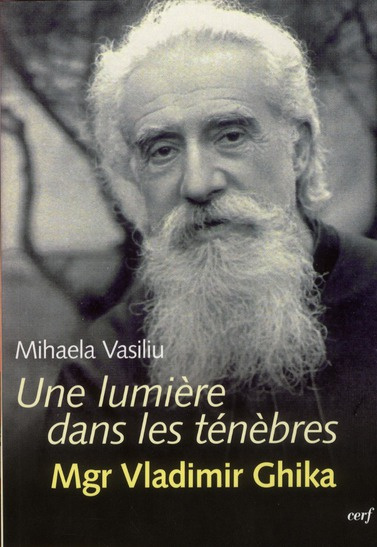 Une lumière dans les ténèbres. Mgr Vladimir Ghika