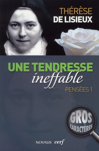 Pensées. Tome 1, Une tendresse ineffable [EDITION EN GROS CARACTERES