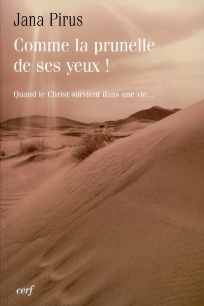 Comme la prunelle de ses yeux ! Quand le Christ survient dans une vie...
