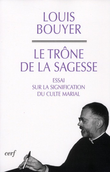 Le Trône de la sagesse. Essai sur la signification du culte marial