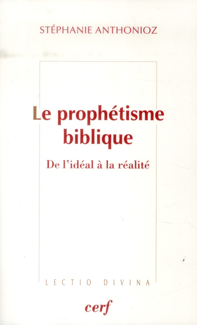 Le prophétisme biblique. De l'idéal à la réalité